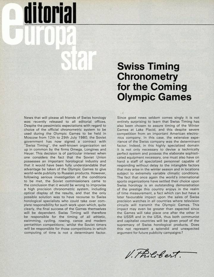  Frente a la competencia de las marcas locales, Swiss Timing (Omega, Longines y Heuer-Leonidas) ganó contratos de cronometraje para los Juegos Olímpicos de verano de Moscú y de invierno de Lake Placid, ambos celebrados en 1980. Nuestro editorialista ve esto como “una prueba de la supremacía de productos Suizos de relojería tanto en los países comunistas como en los capitalistas”.